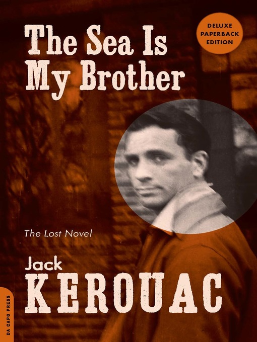 Title details for The Sea Is My Brother by Jack Kerouac - Available